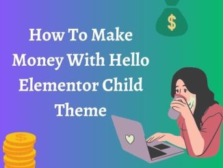How to make money with Hello Elementor Child Theme
