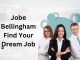 Jobe Bellingham: Find Your Dream Job