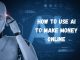 how to use ai to make money online