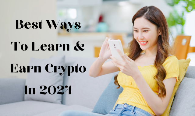 learn and earn crypto rewars in 2024